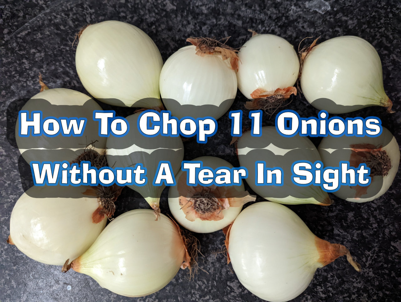 How To Chop 11 Onions Without A Tear In Sight